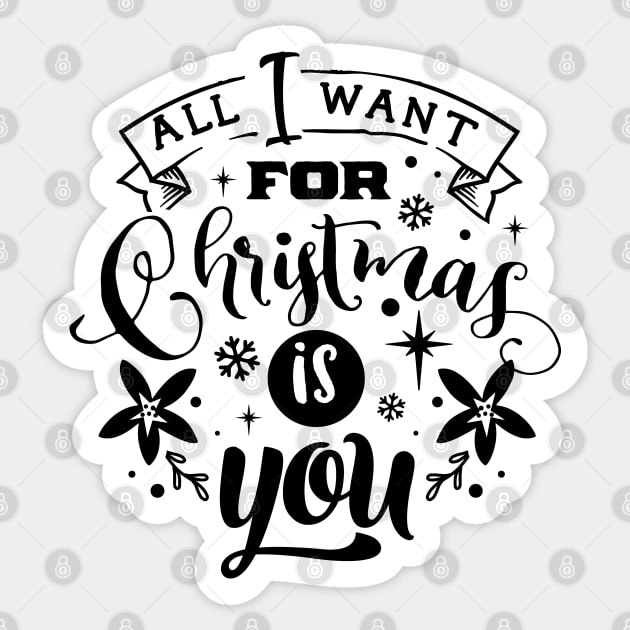 All I Want For Christmas Is You - Typographic Design 2 Sticker by art-by-shadab